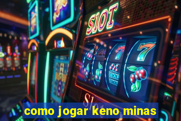 como jogar keno minas